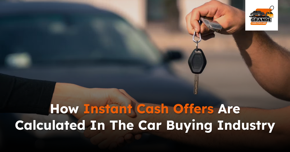How Instant Cash Offers Are Calculated in the Car Buying Industry